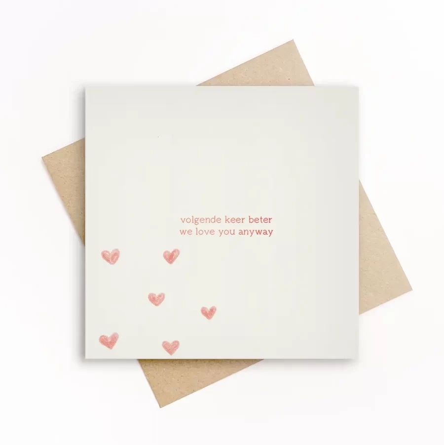 volgende keer beter, we love you anyway, duurzame wenskaart met envelop
