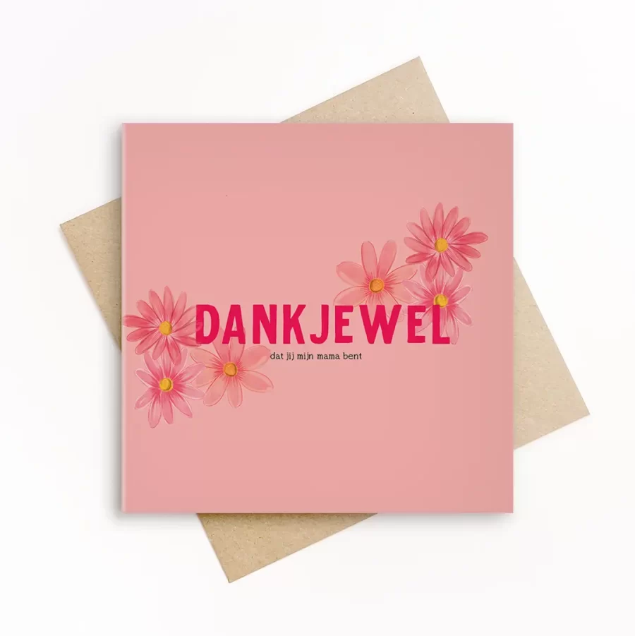 Eco-friendly wenskaart met roze achtergrond, bloemenillustratie en de tekst dankjewel dat jij mijn mama bent, met kraft envelop.